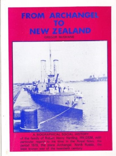 From Archangel to New Zealand The diaries of Robert Henry Harding by Gregor McShane