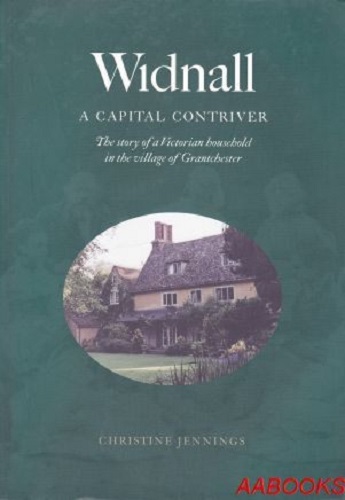 Widnall: A Capital Contriver - The Story of a Victorian Household in the Village of Grantchester