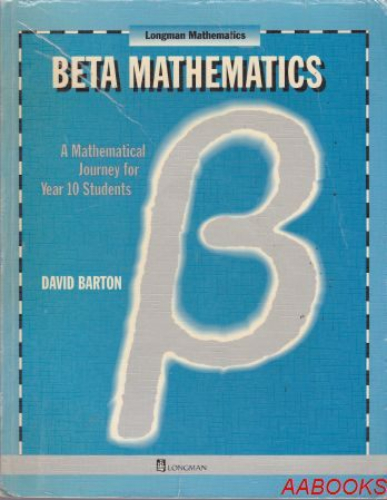 Longman Beta Mathematics: A mathematical Journey for Year 10 students