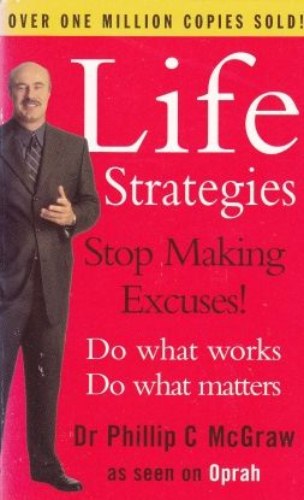 Dr Phil Life Strategies stop making excuses!