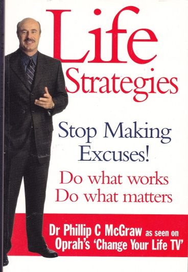 Dr Phil Life Strategies stop making excuses!