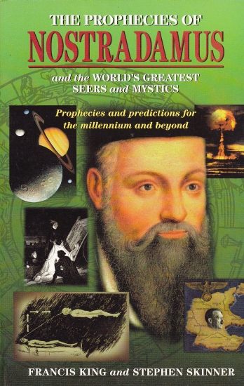 The Prophecies of Nostradamus and the world's greatest Seers and Mystics
