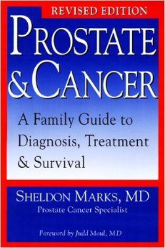 Prostate and Cancer: A Family Guide to Diagnosis, Treatment & Survival