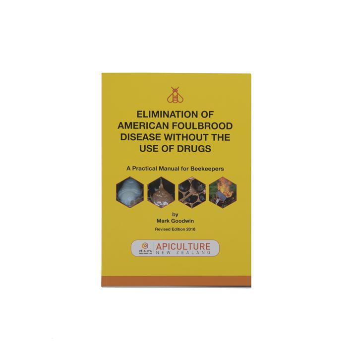 Elimination of American Foulbrood Without the Use of Drugs: A Practical Manual for Beekeepers