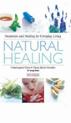 Prevention and Healing for Everyday Living Natural Healing by Serge Rafal
