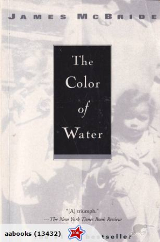 The Color of Water: A Black Man's Tribute to His White Mother