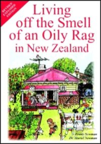 Living Off The Smell of an Oily Rag in New Zealand Revised Expanded edition Signed