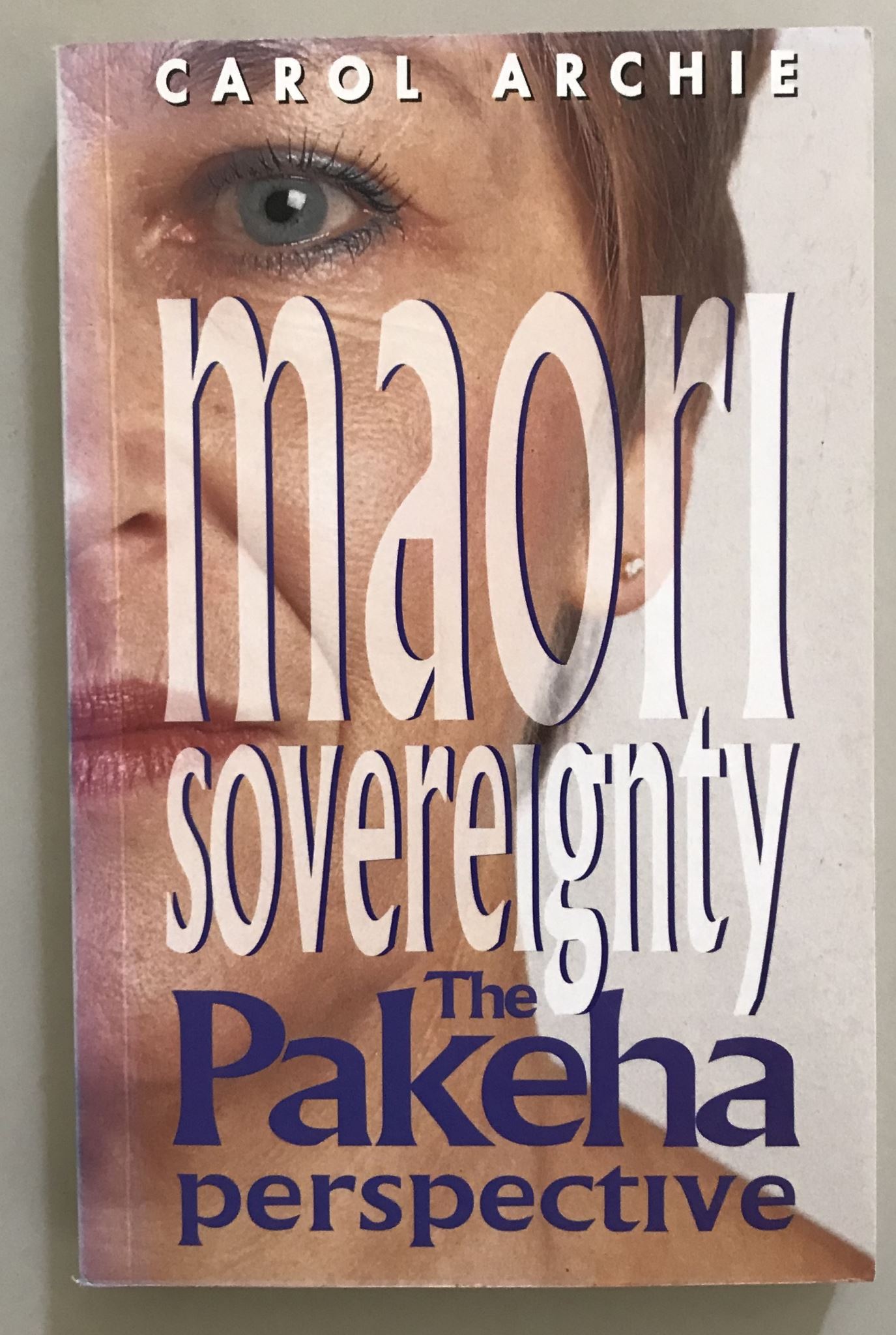 Maori Sovereignty The Pakeha Perspect