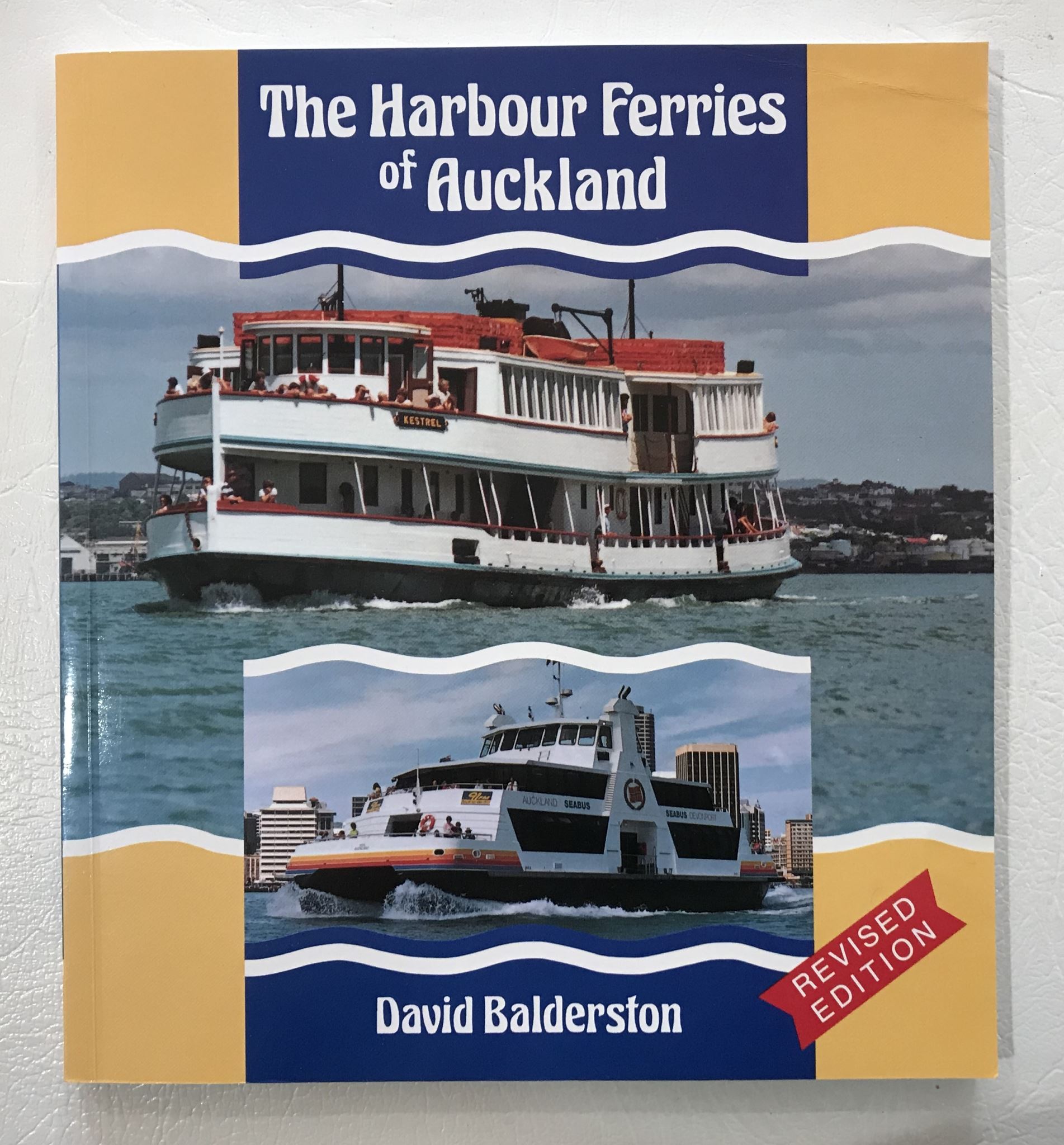 The Harbour Ferries of Auckland By David Balderston Revised Edition