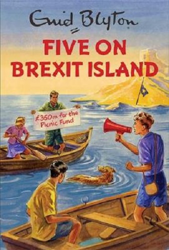Enid Blyton Five on Brexit Island by Bruno Vincent