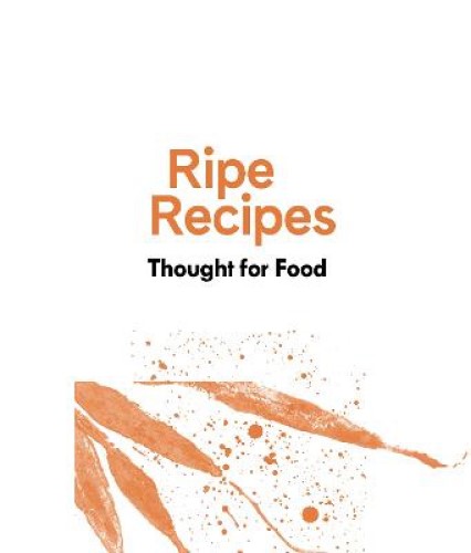 Ripe Recipes Thought For Food