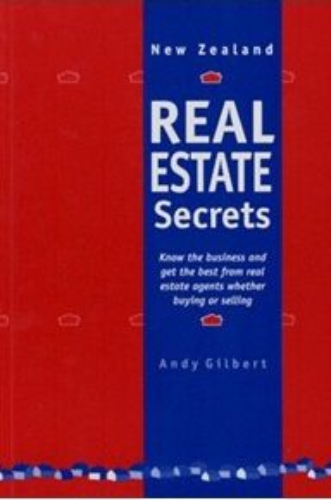 New Zealand Real Estate Secrets by Andy Gilbert