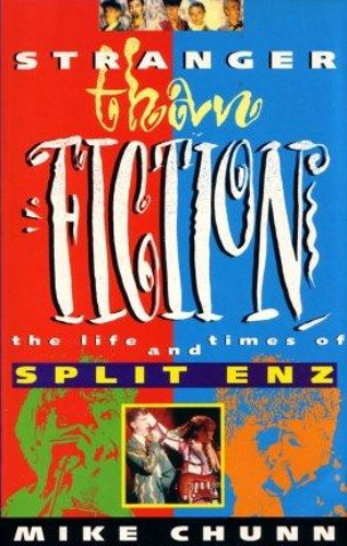 Stranger Than Fiction: The Life and Times Of Split ENZ