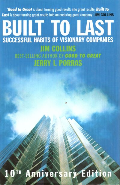 Built to Last Successful: Habits of Visionary Companies
