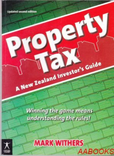 Property Tax A New Zealand Investors Guide Updated Second Edition