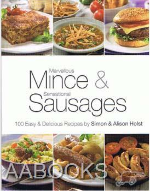 Marvellous Mince & Sensational Sausages by Simon & Alison Holst