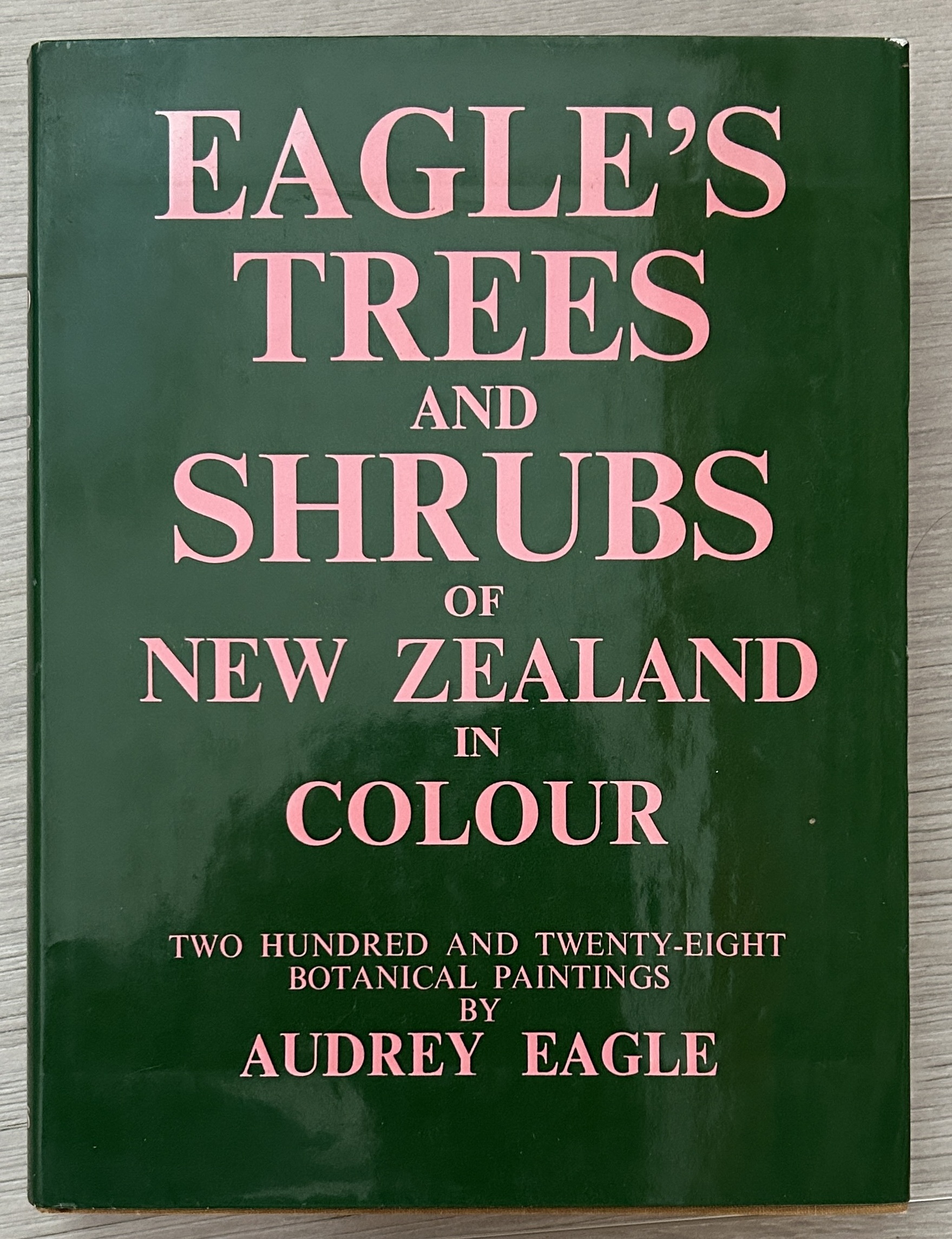 Eagle's Trees and Shrubs of New Zealand in Colour by Audrey Eagle Signed