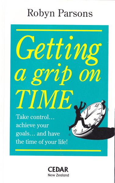 Getting a Grip on Time: Productivity and Life Balance Made Easy