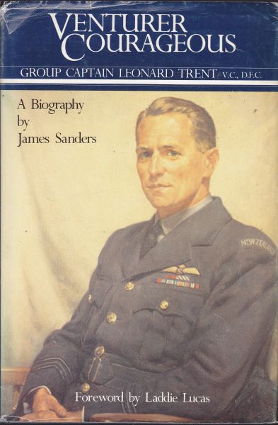 Venturer Courageous Group Captain Leonard Trent V.C. D.F.C. A Biography