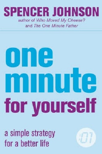 One Minute for Yourself A Simple Strategy for a Better Life by Spencer Johnson