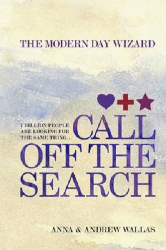 Call Off the Search The Modern Day Wizard by Anna Wallas and Andrew Wallas