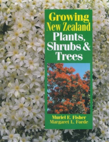 Growing New Zealand Plants Shrubs and Trees