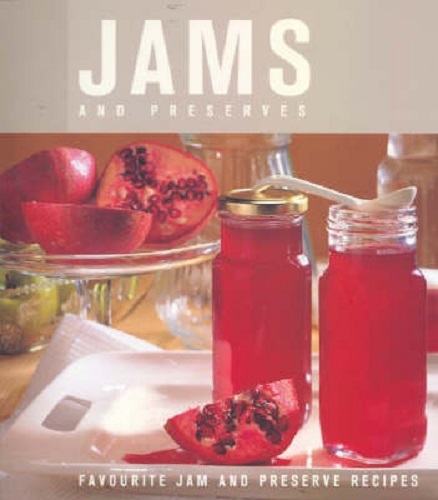 Jams and Preserves Favourite Jams and Preserves Recipes