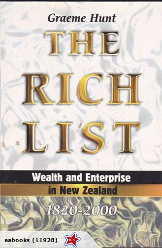 The Rich List: Wealth and Enterprise in New Zealand 1820-2000