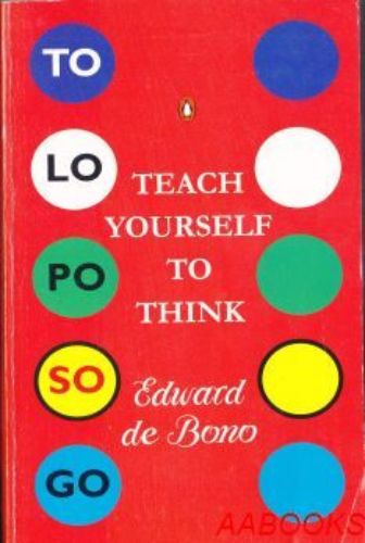 Teach Yourself to Think By Edward de Bono
