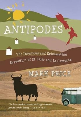 Antipodes The Ingenious and Exhilarating Expedition of El Lider and La Campana