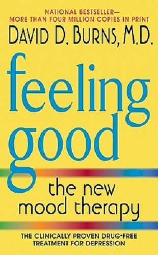 Feeling Good: The New Mood Therapy by David D. Burns