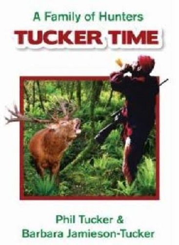 A Family of Hunters Tucker Time By Phil Tucker, Barbara Jamieson-Tucker