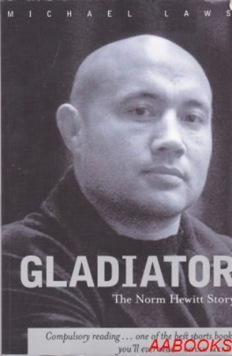 Gladiator - The Norm Hewitt Story by Michael Laws