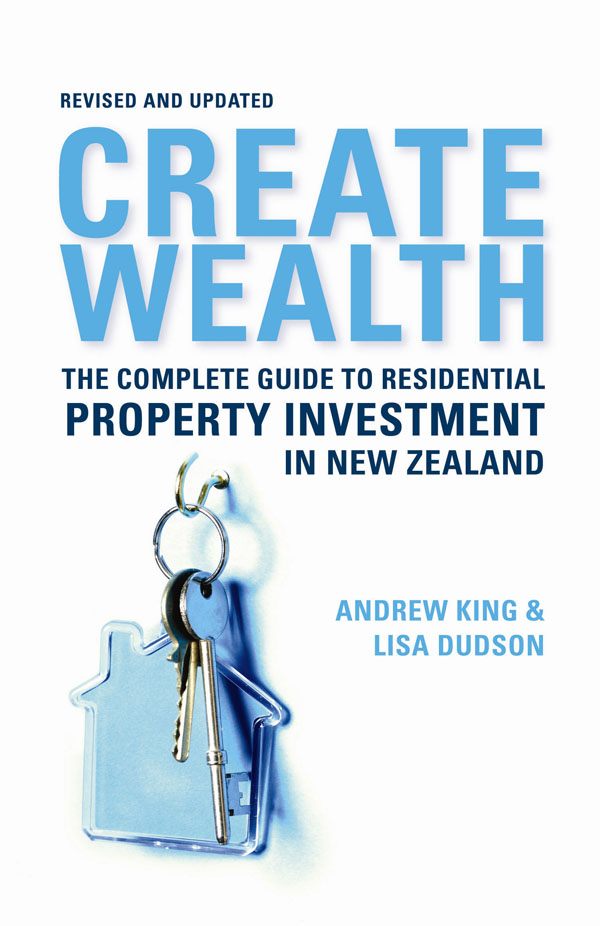 Create Wealth: Complete Guide to Residential Property Investment in New Zealand