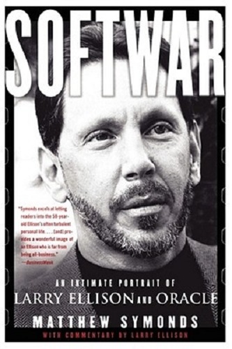 Soft war: An Intimate Portrait of Larry Ellison and Oracle