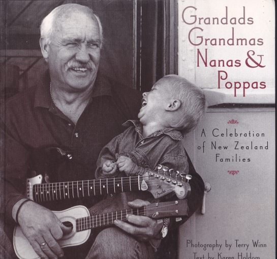 Grandads, Grandmas, Nanas & Poppas: A Celebration of New Zealand Families