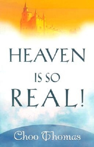 Heaven is so Real! by Choo Thomas