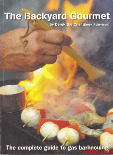 Derek the Chef: The Backyard Gourmet