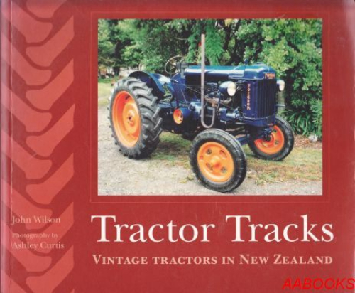 Tractor Tracks Vintage Tractors in New Zealand by John Wilson