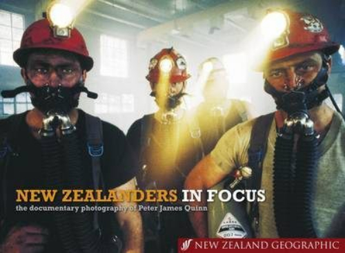 New Zealanders in Focus by Peter James Quinn