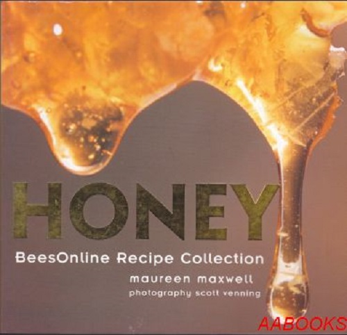 HONEY BeesOnline Recipe Collection Maureen Macwell