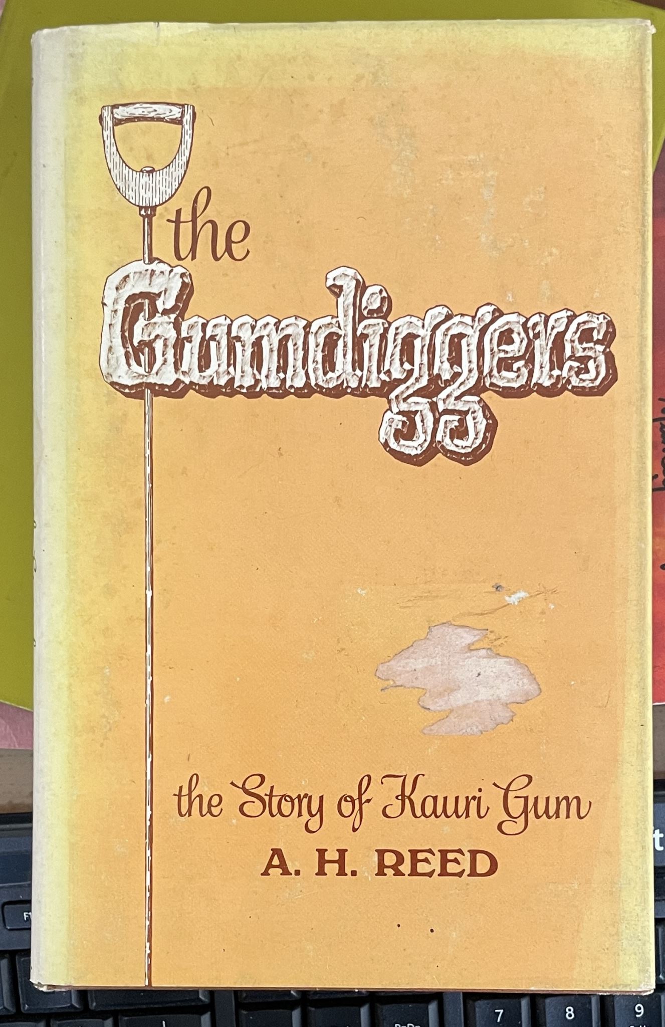 The Gumdiggers The Story of Kauri Gum A. H. Reed