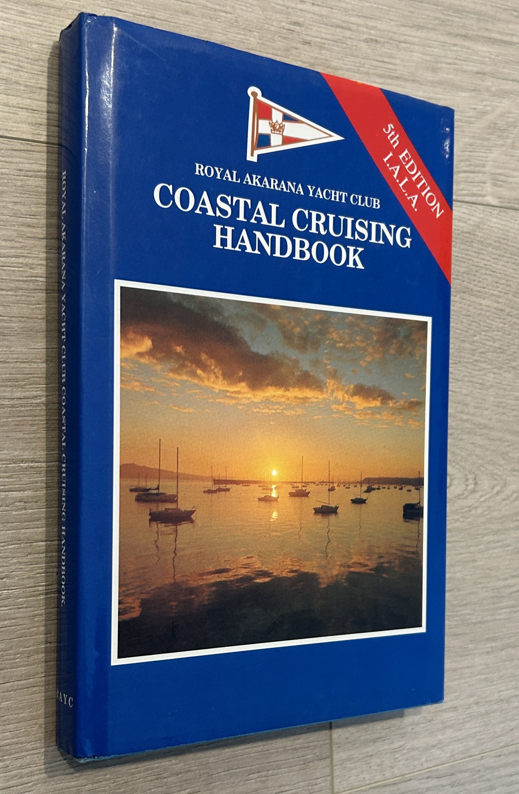 Royal Akarana Yacht Club Coastal Cruising Handbook 5th Edition