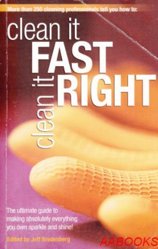 Clean It Fast, Clean It Right: The Ultimate Guide