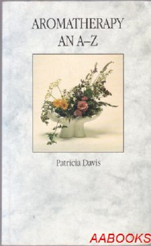 Aromatherapy an A-Z by Patricia Davis