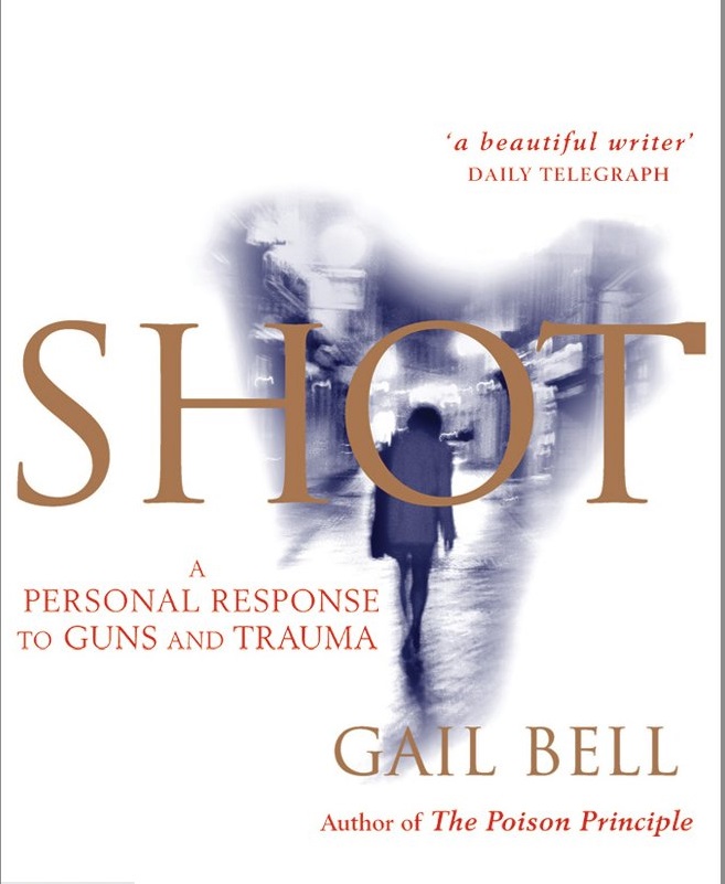 Shot A Personal Response to Guns and Trauma