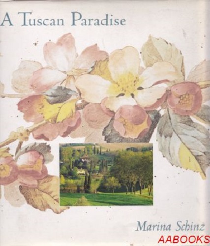 A Tuscan paradise by Marina Schinz