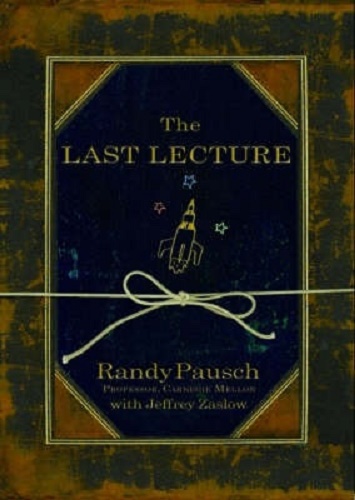 The Last Lecture by Randy Pausch, Jeffrey Zaslow