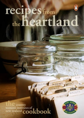 Recipes From the Heartland The Country Women's Institutes of New Zealand Cookbook