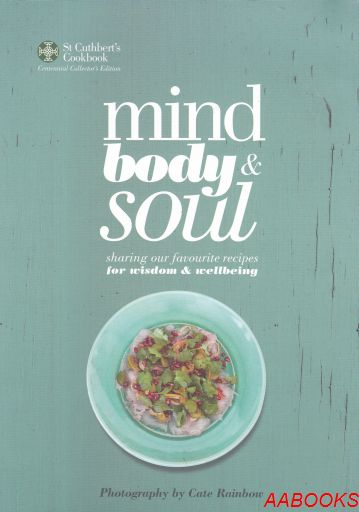 St Cuthbert's Cookbook Mind Body & Soul